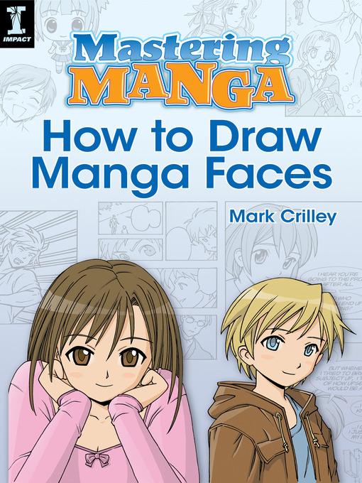 Title details for Mastering Manga, How to Draw Manga Faces by Mark Crilley - Available